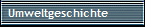 Umweltgeschichte